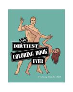 The Dirtiest Coloring Book Ever For Adults 24 High Quality Pages